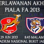 Live Streaming Johor Darul Takzim (JDT) vs Kelantan 29 Jun 2013 Final Piala FA